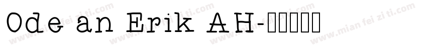 Ode an Erik AH字体转换